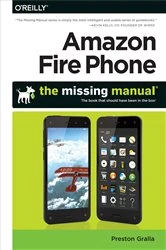 Book cover of Amazon Fire Phone: The Missing Manual by Preston Gralla