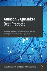 Book cover of Amazon SageMaker Best Practices by Sireesha Muppala