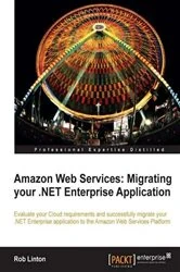 Book cover of Amazon Web Services: Migrating your .NET Enterprise Application by Rob Linton