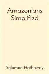 Book cover of Amazonians Simplified by Solomon Hathaway