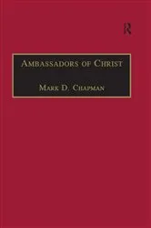 Book cover of Ambassadors of Christ by Mark D. Chapman