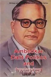 Book cover of Ambedkar, Dalit Politics And Inclusion by Narayan Das