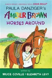 Book cover of Amber Brown Horses Around by Paula Danziger