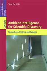 Book cover of Ambient Intelligence for Scientific Discovery by Yang Cai