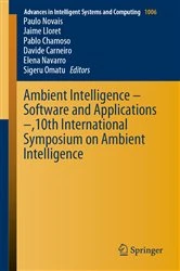 Book cover of Ambient Intelligence – Software and Applications –,10th International Symposium on Ambient Intelligence by Paulo Novais