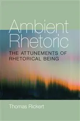Book cover of Ambient Rhetoric by Thomas Rickert