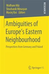 Book cover of Ambiguities of Europe’s Eastern Neighbourhood by Wolfram Hilz