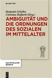 Book cover of Ambiguität und die Ordnungen des Sozialen im Mittelalter by Benjamin Scheller