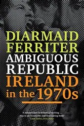 Book cover of Ambiguous Republic by Diarmaid Ferriter