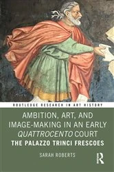 Book cover of Ambition, Art, and Image-Making in an Early Quattrocento Court by Sarah Roberts