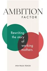 Book cover of Ambition Factor by Ana Paula Tediosi