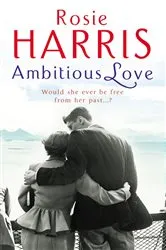 Book cover of Ambitious Love by Rosie Harris
