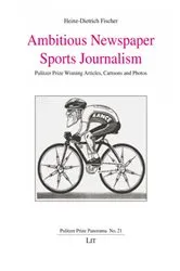 Book cover of Ambitious Newspaper Sports Journalism : Pulitzer Prize Winning Articles, Cartoons and Photos by Unknown