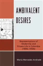 Book cover of Ambivalent Desires by María Mercedes Andrade