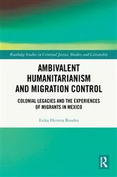 Book cover of Ambivalent Humanitarianism and Migration Control by Erika Herrera Rosales