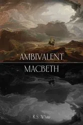 Book cover of Ambivalent Macbeth by Robert S. White