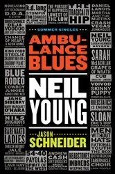 Book cover of Ambulance Blues: Neil Young by Jason Schneider