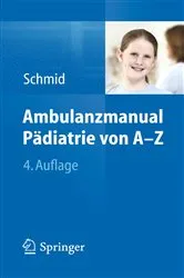Book cover of Ambulanzmanual Pädiatrie von A-Z (4th ed.) by Irene Schmid