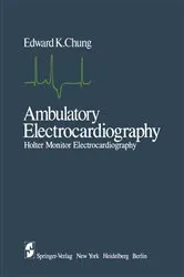 Book cover of Ambulatory Electrocardiography by E. K. Chung