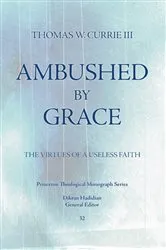 Book cover of Ambushed by Grace by Thomas W. Currie