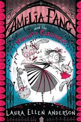 Book cover of Amelia Fang and the Naughty Caticorns by Laura Ellen Anderson