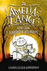 Book cover of Amelia Fang and the Rainbow Rangers by Laura Ellen Anderson