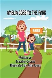 Book cover of Amelia Goes to the Park by Tracilyn George
