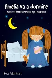 Book cover of Amelia va a dormire - Racconti della buonanotte per i più piccoli by Unknown