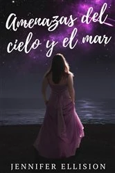 Book cover of Amenazas del cielo y el mar by Jennifer Ellision