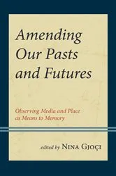 Book cover of Amending Our Pasts and Futures by Nina Gjoci