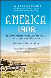 Book cover of America, 1908 by Jim Rasenberger