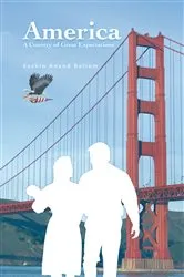 Book cover of America: a Country of Great Expectations by Sachin Anand Balram