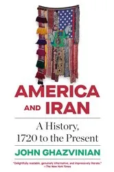 Book cover of America and Iran by John Ghazvinian
