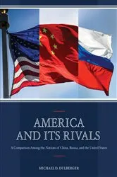 Book cover of America and Its Rivals by Michael D. Dulberger