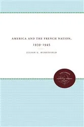 Book cover of America and the French Nation, 1939-1945 by Unknown