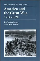 Book cover of America and the Great War by D. Clayton James