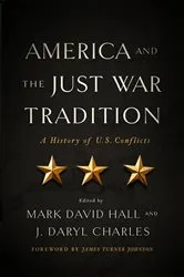 Book cover of America and the Just War Tradition by Mark David Hall