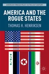 Book cover of America and the Rogue States by T. Henriksen