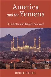Book cover of America and the Yemens by Bruce Riedel