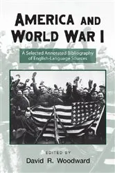 Book cover of America and World War I (2nd ed.) by David Woodward