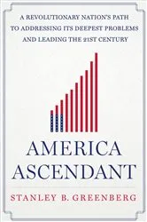 Book cover of America Ascendant by Stanley B. Greenberg