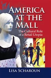 Book cover of America at the Mall by Lisa Scharoun