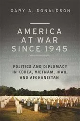 Book cover of America at War since 1945 by Gary A. Donaldson