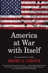 Book cover of America at War with Itself by Henry A. Giroux