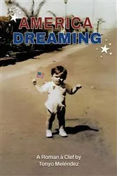Book cover of America Dreaming by Tonyo Meléndez