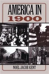 Book cover of America in 1900 by Noel J Kent