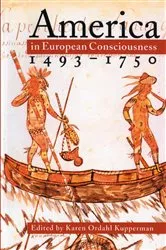 Book cover of America in European Consciousness, 1493-1750 by Karen Ordahl Kupperman