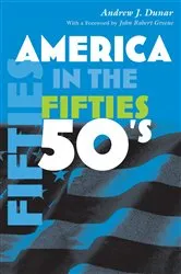 Book cover of America in the Fifties by Andrew J. Dunar
