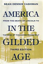 Book cover of America in the Gilded Age by Sean Dennis Cashman