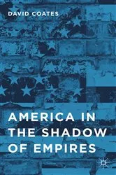 Book cover of America in the Shadow of Empires by D. Coates